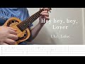 Ukulele Tabs - Hey, hey, hey, Lover