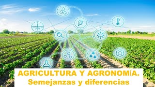 Diferencias y semejanzas entre la Agronomia y la Agricultura 🌱👨🏻‍🌾