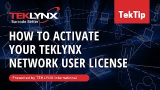 How to Activate Your TEKLYNX Network User License