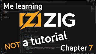 Learning Zig Live - Chapter 7
