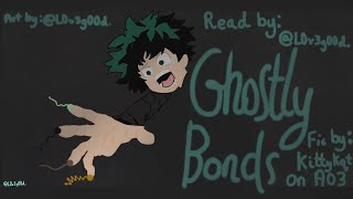 Ghostly Bonds I Chapter 4 Pt. 1/2 I Mha Podfic I Read by *~L0v3g00d~* I Read desc I