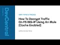 How To Decrypt Traffic On F5 BIG-IP ASM Or AWAF Using An iRule (Cache Enabled)