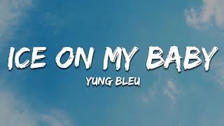 Ice On My Baby Yung Bleu...