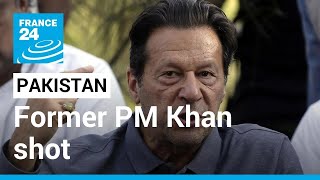 Former Pakistan PM Imran Khan shot and wounded • FRANCE 24 English