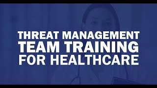 Healthcare Threat Management Team eLearning