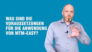 Was sind die Voraussetzungen für die Anwendung von MTM-Easy?