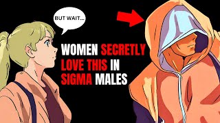 Masculine Sigma Male Qualities Women Secretly Love