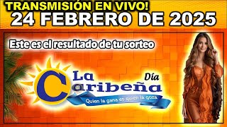 Caribeña día: Resultado CARIBEÑA DIA del LUNES 24 de Febrero de 2025.