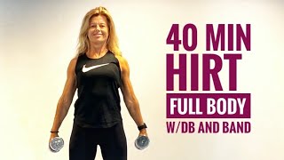 40 MIN HIRT (HIIT W/DUMBBELLS AND BAND) FULL BODY INTERVAL TRAINING HOME WORKOUT