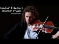 Whatever it Takes Imagine Dragons violin cover