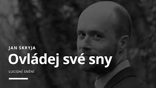 Ovládej své sny (techniky pro lucidní snění, Jan Skryja)