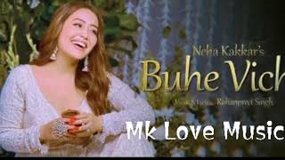 Buhe Vich - Neha Kakkar | RohanpreetSingh | Official Visualiser | Mk Love Music