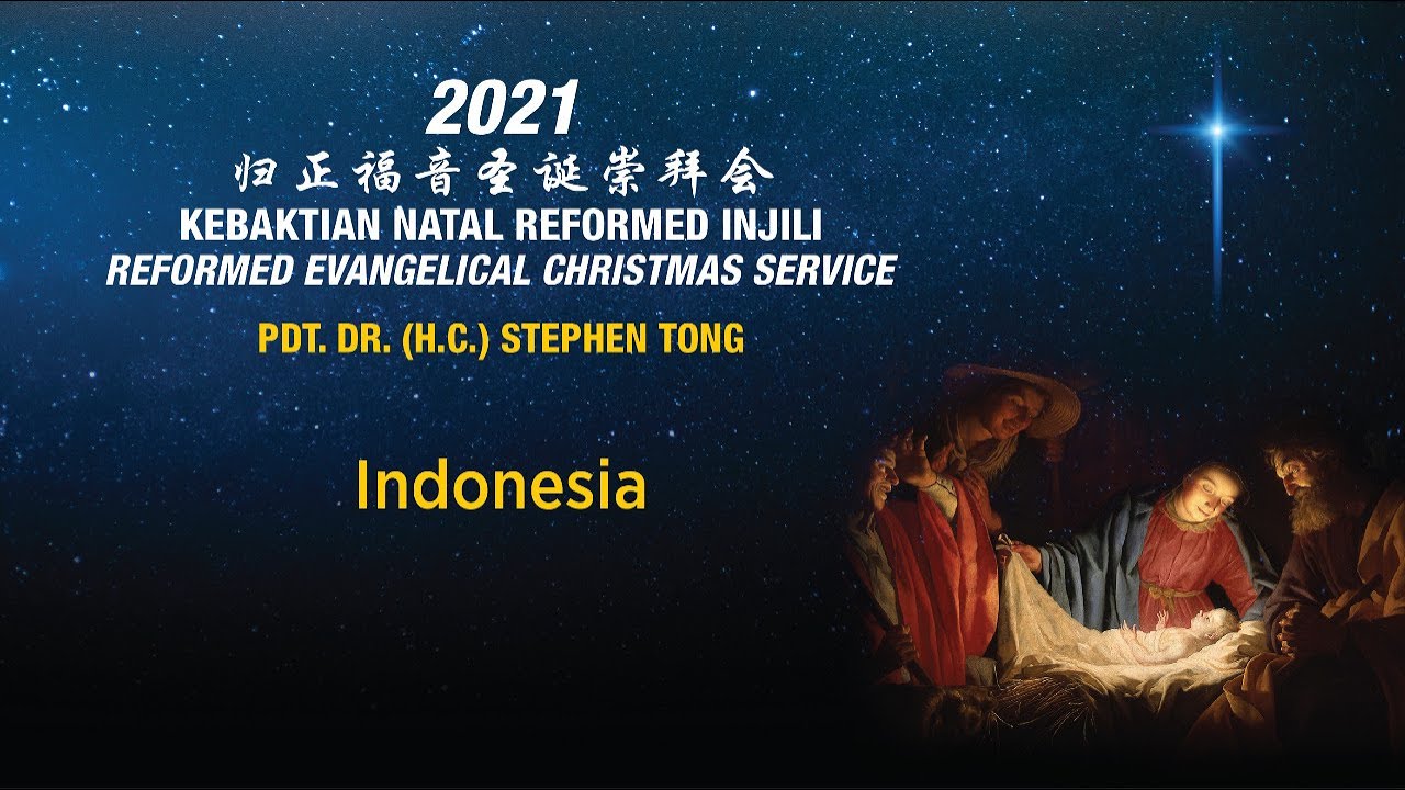 Kebaktian Natal 2021 Reformed Injili: Makna Natal (2) - Pdt. Dr. (H.C ...