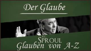 Der Glaube - R.C. Sproul