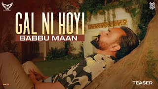 Babbu Maan Gal Ni Hoyi Teaser Latest Punjabi Song 2022