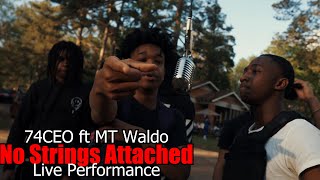 74 CEO ft. MT Waldo - No Strings Attached (Live Performance) @SNGFilmz