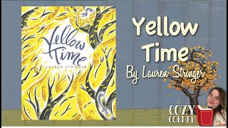 📚 Yellow Time By Lauren Stringer I My Cozy Corner Storytime Read Aloud