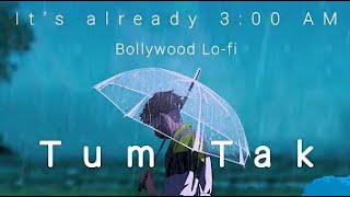 Tum Tak - Javed Ali - Raanjhanaa | Bollywood Lofi