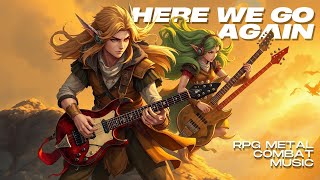 🗡️ Battle Theme: Here We Go Again! [RPG Combat Metal Music]