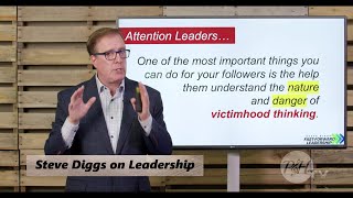 Leadership: Victimhood Thinking with Steve Diggs at PraiseAndHarmony.TV