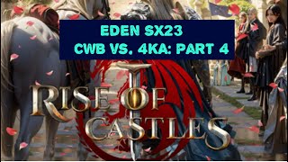 Rise of Castles - Eden SX23 - CWB vs. 4KA: Part 4 - Map update