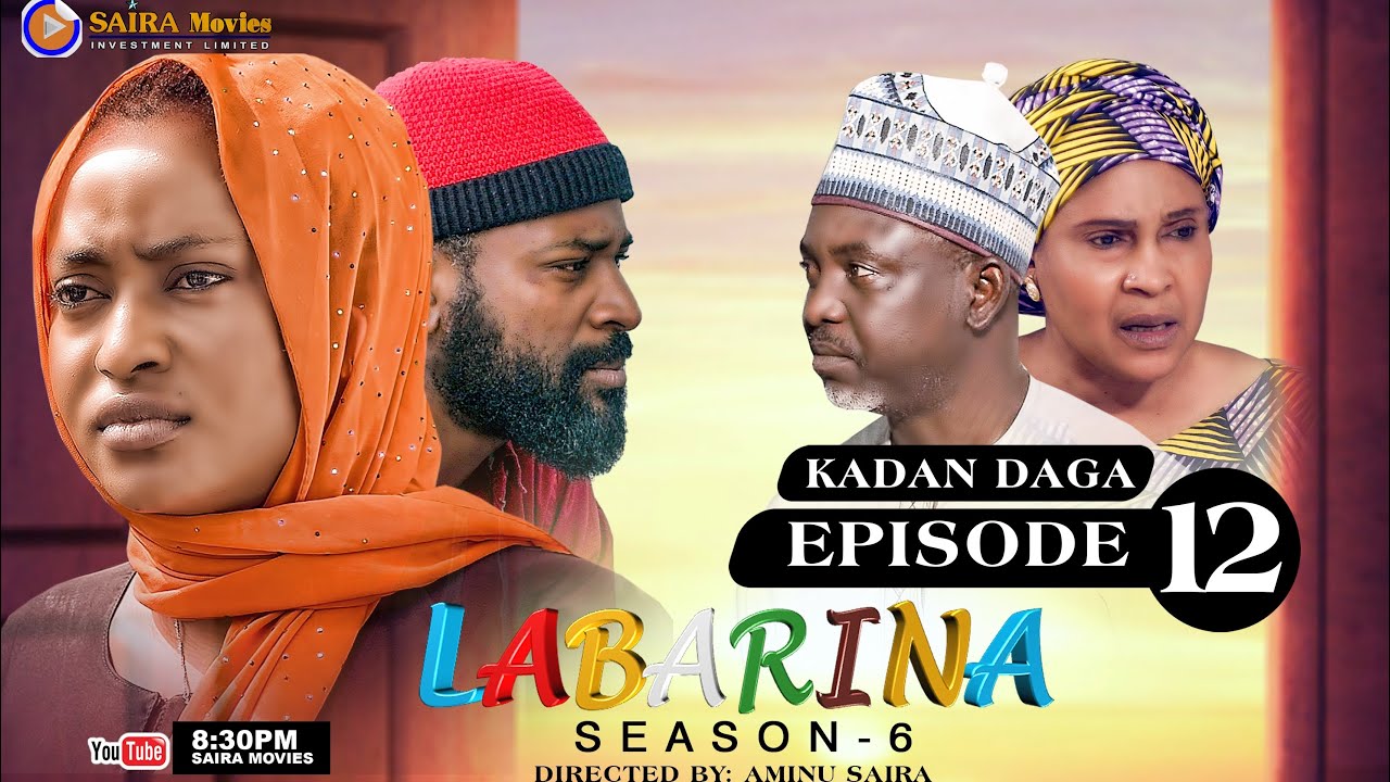 LABARINA SEASON 6 EPISODE 12 KADAN DAGA NA RANAR JUMA’A - YouTube