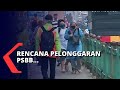 Pemerintah Susun Rencana Pelonggaran PSBB, Ini Tahapannya!