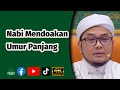 Ustaz Azian Man - Nabi Mendoakan Umur Panjang | 4K