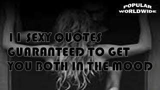 11 SEXY QUOTES GUARANTEED TO GET YOU BOTH IN THE MOOD