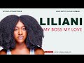 SIMULIZI MPYA: LILIANI -MY BOSS MY LOVE- (TRUE LOVE STORY)