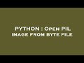 PYTHON : Open PIL image from byte file