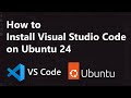 How to Install Visual Studio Code on Ubuntu 24 (VS Code)