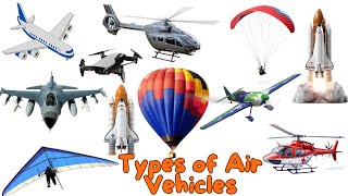 Types of Air Vehicles | Learn Air Transportation Names and Sounds for Kids | learn Air Transport