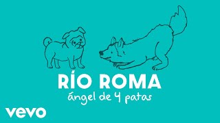 Río Roma - Ángel de Cuatro Patas (Visualizer)