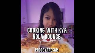 Cooking With Kya (NOLA BOUNCE) [prodbyraesam]