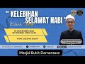 Kuliah Subuh Kelebihan Selawat - 24 Nov 2024 - Masjid Bukit Damansara