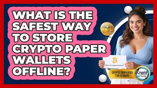What Is The Safest Way To Store Crypto Paper Wallets Offline? - Crypto Simplified for Seniors