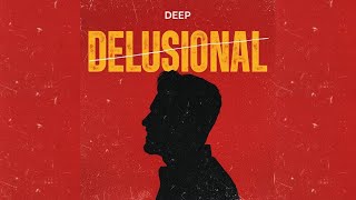 Delusional (Official Audio) - Deep