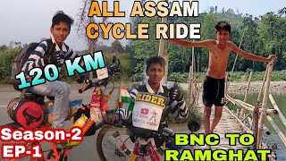 All assam cycle ride || Season-2|Ep-1|| Biswanath Chariali To Ramghat || 120 KM || By Debasish Dutta