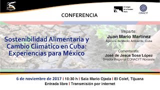 Sostenibilidad alimentaria y cambio climático en Cuba: Experiencias para México | Conferencia