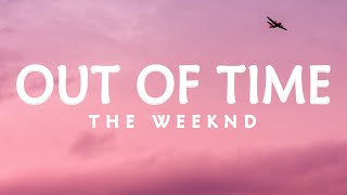 The Weeknd Out of Time (Lyrics)