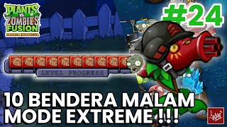 AKHIRNYA LANJUTIN 10 BENDERA LAGI !! - Plants Vs Zombies Fusion #24