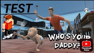 WHO, S YOUR DADDY TEST