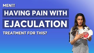 Men!!! Having Pain with Ejaculation??? It Might be Your Pelvic Floor