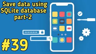 Save data using SQLite database part-2 in android studio