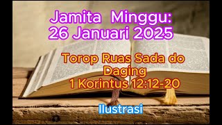 Jamita Minggu 26 Januari 2025, Torop ruas i, sada do daging i: 1 Korint 12:12-20