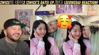 2WICE의 데이2 (2WICE’s DATE) ep.정다 (JEONGDA) Reaction!