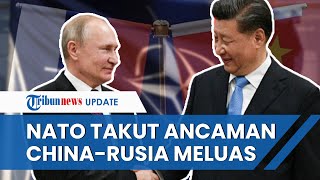 NATO Ketar-ketir Ada Ancaman Perluasan Militer China dan Rusia, Langsung Gelar Rapat di Rumania