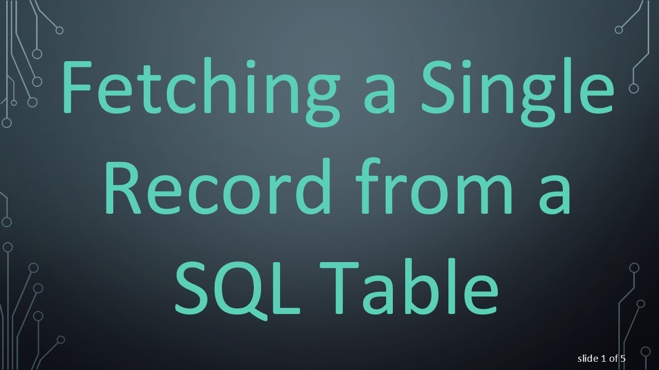 Fetching A Single Record From A Sql Table Youtube