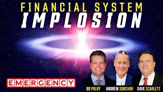 Financial System IMPLOSION - 2024! Bo Polny, Andrew Sorchini, Dave Scarlett